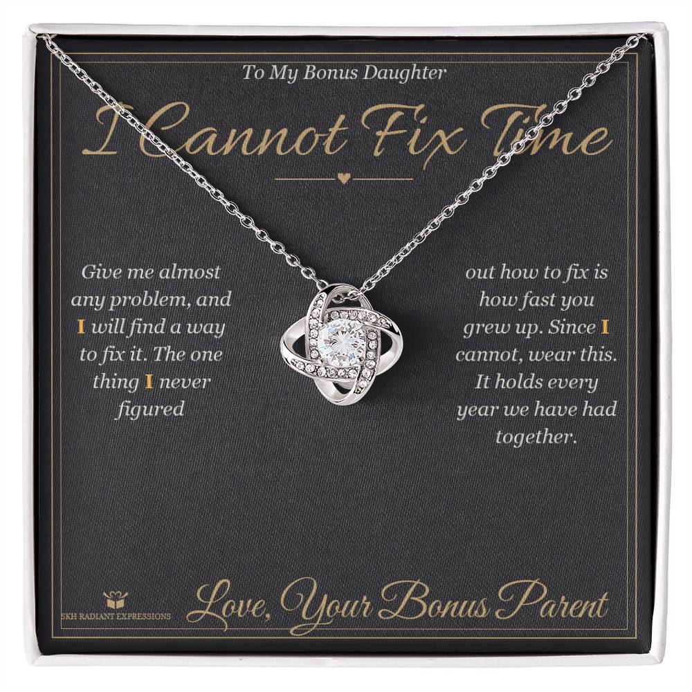 I Cannot Fix Time - Love Knot Necklace for Stepdaughter - personalized keepsake gift from SKH Radiant Expressions