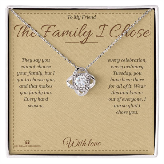 The Family I Chose - Love Knot Necklace for Friend - personalized keepsake gift from SKH Radiant Expressions