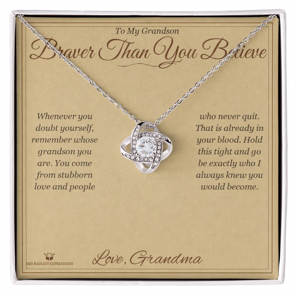 Braver Than You Believe - Love Knot Necklace for Grandson