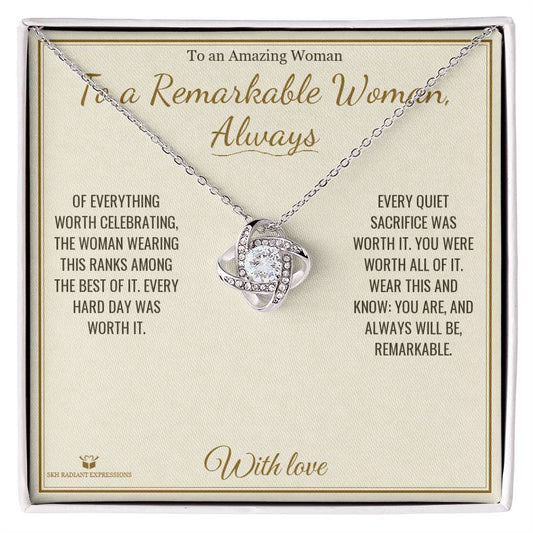 To a Remarkable Woman, Always - Love Knot Necklace for Her - personalized keepsake gift from SKH Radiant Expressions
