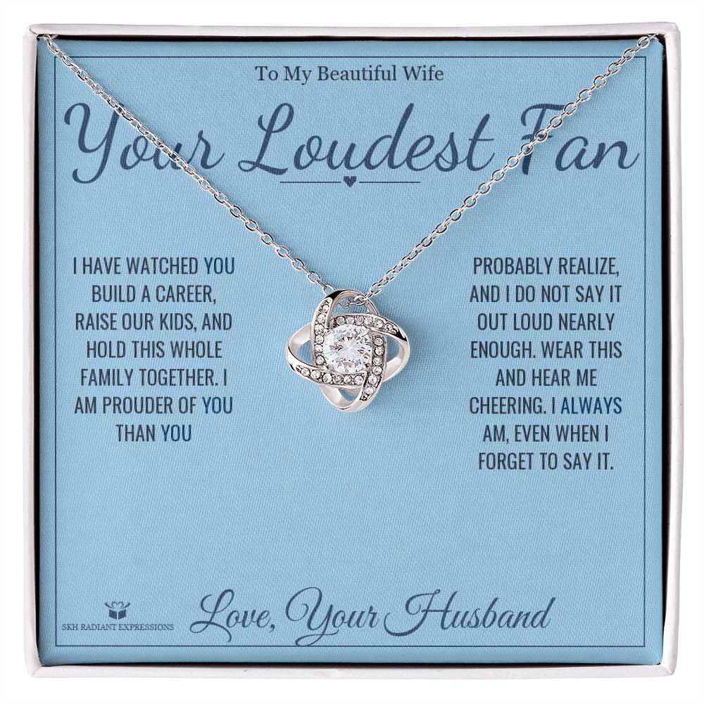 Your Loudest Fan - Love Knot Necklace for Wife - personalized keepsake gift from SKH Radiant Expressions