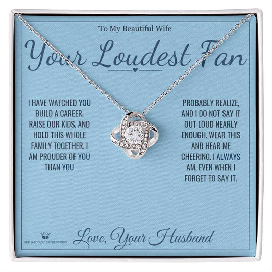 Your Loudest Fan - Love Knot Necklace for Wife - personalized keepsake gift from SKH Radiant Expressions