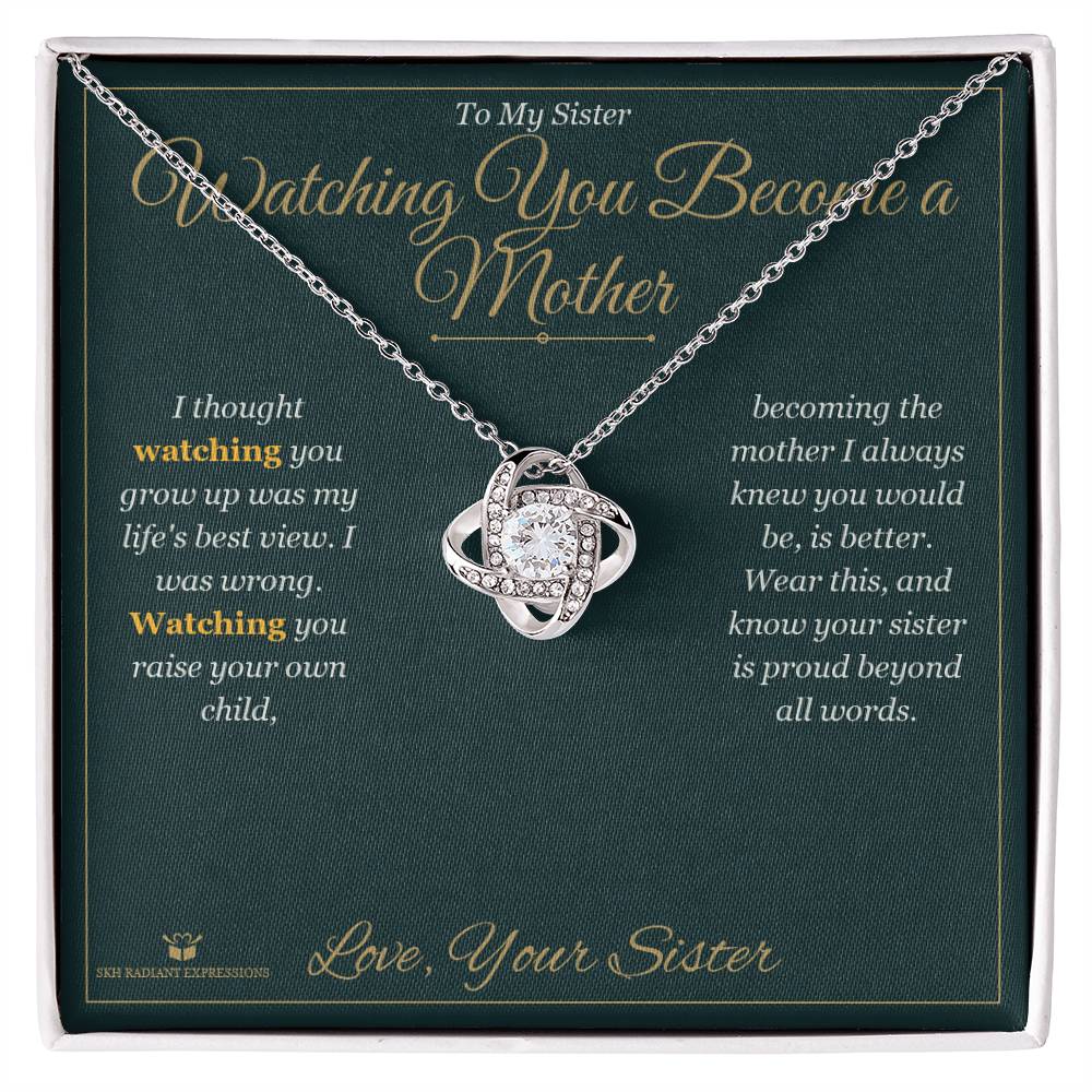 Watching You Become a Mother - Love Knot Necklace for Sister