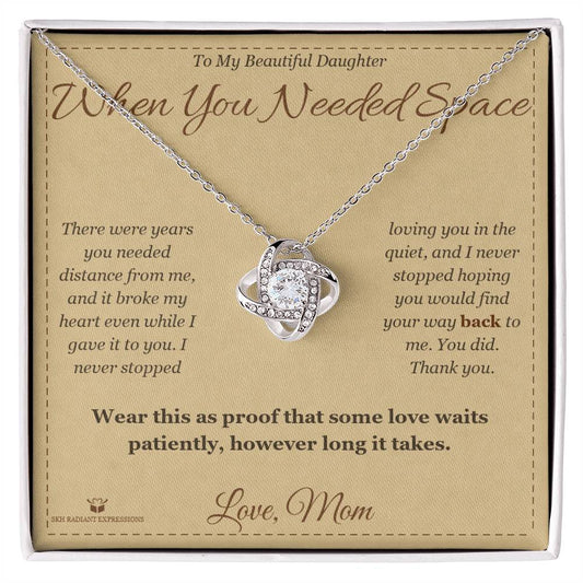 When You Needed Space - Love Knot Necklace for Daughter - personalized keepsake gift from SKH Radiant Expressions