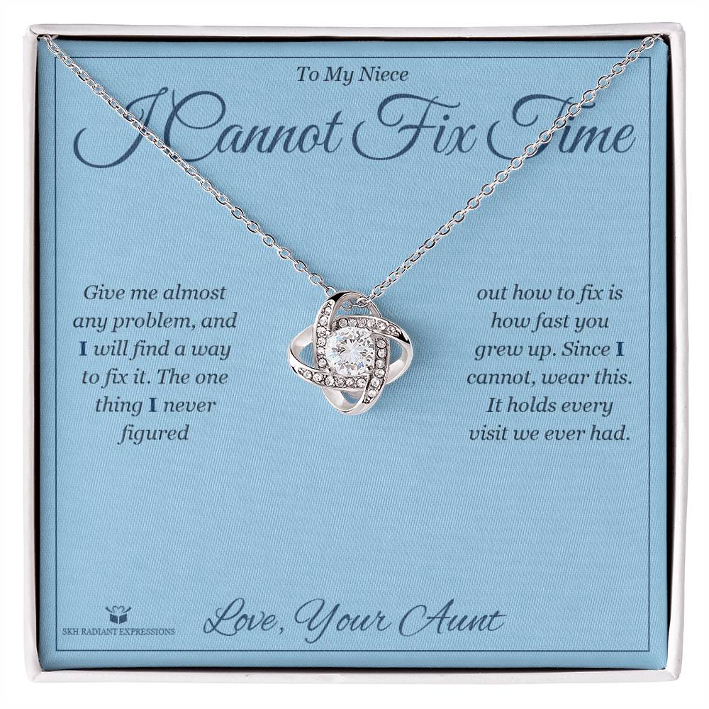I Cannot Fix Time - Love Knot Necklace for Niece