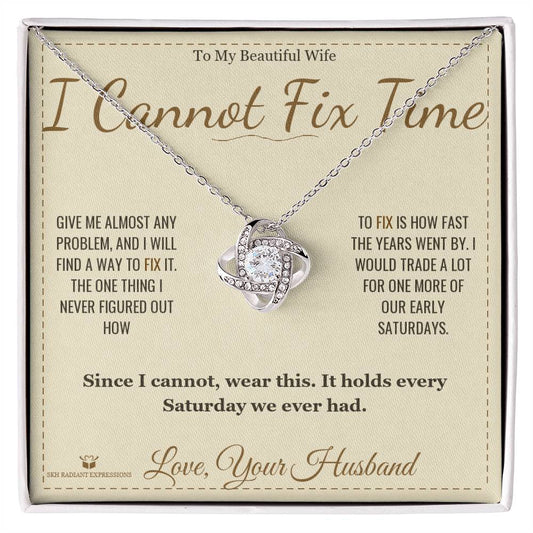 I Cannot Fix Time - Love Knot Necklace for Wife - personalized keepsake gift from SKH Radiant Expressions