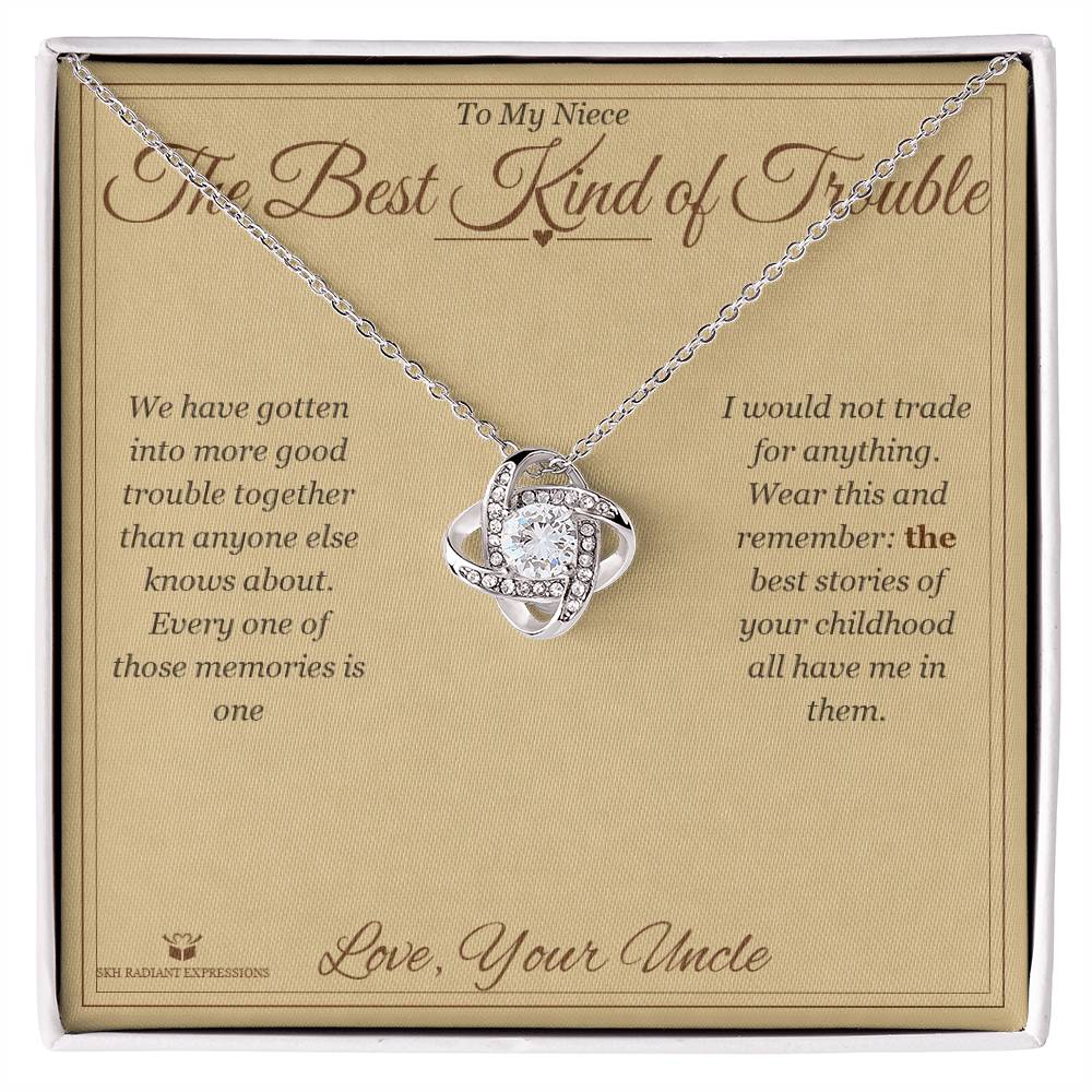 The Best Kind of Trouble - Love Knot Necklace for Niece - personalized keepsake gift from SKH Radiant Expressions