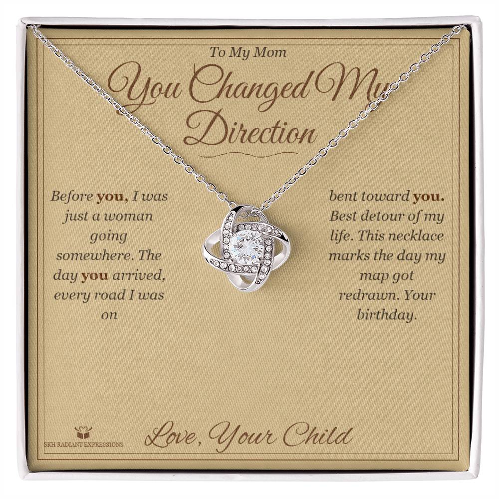 You Changed My Direction - Love Knot Necklace for Mom - personalized keepsake gift from SKH Radiant Expressions