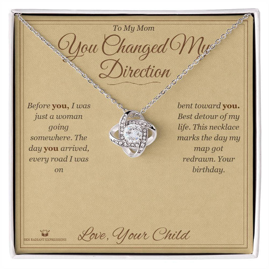 You Changed My Direction - Love Knot Necklace for Mom - personalized keepsake gift from SKH Radiant Expressions