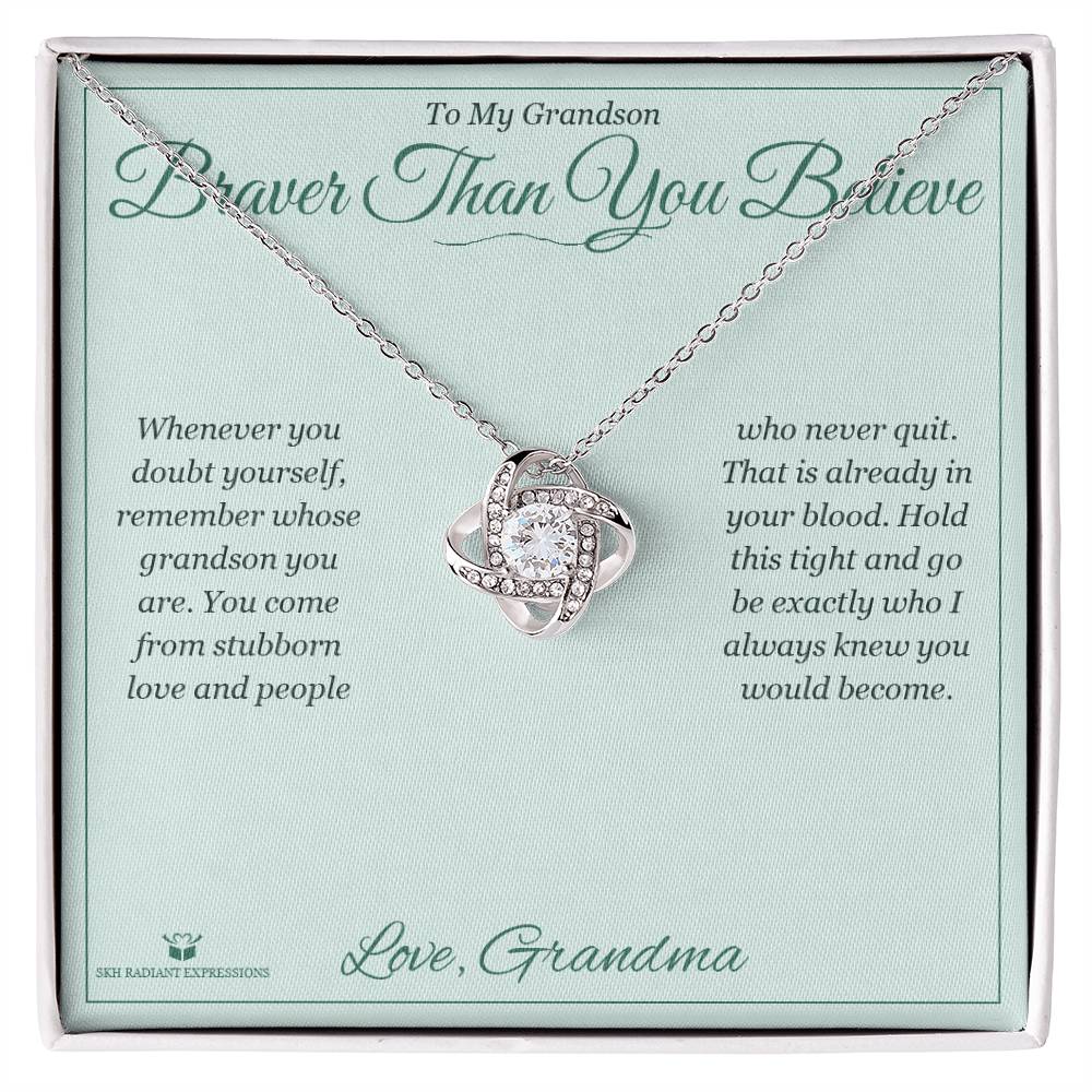 Braver Than You Believe - Love Knot Necklace for Grandson - personalized keepsake gift from SKH Radiant Expressions