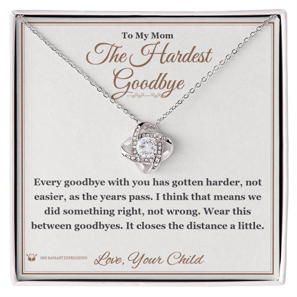 The Hardest Goodbye - Love Knot Necklace for Mom