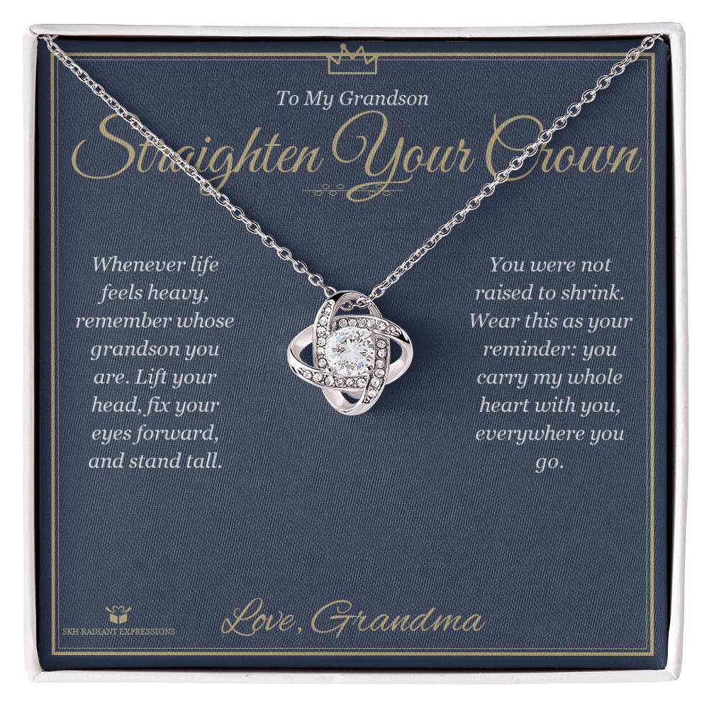 Straighten Your Crown - Love Knot Necklace for Grandson