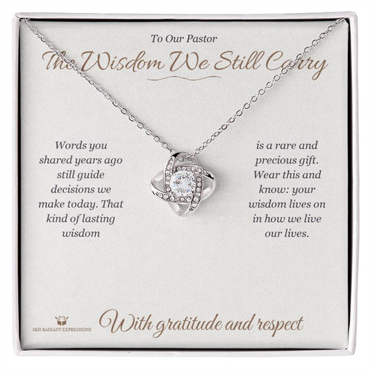 The Wisdom We Still Carry - Love Knot Necklace for Pastor - personalized keepsake gift from SKH Radiant Expressions