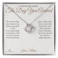 The Day You Arrived - Love Knot Necklace for Daughter - personalized keepsake gift from SKH Radiant Expressions