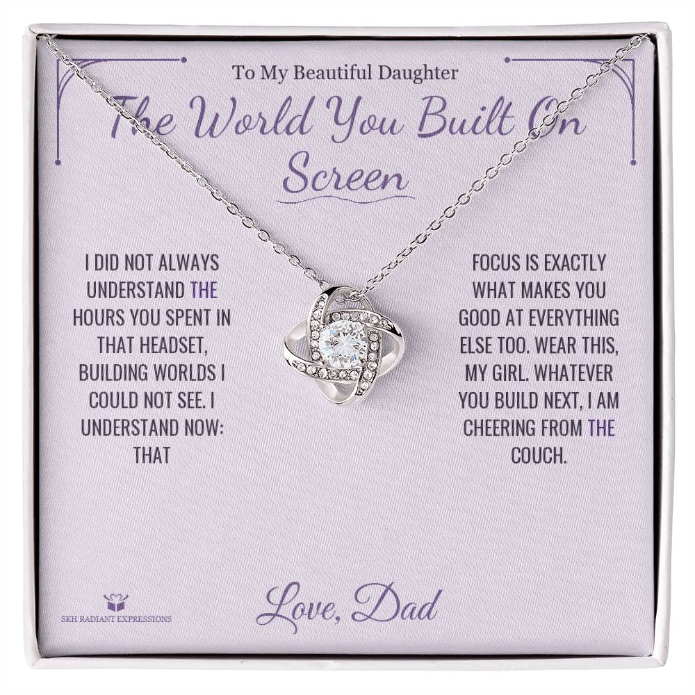 The World You Built On Screen - Love Knot Necklace for Daughter - personalized keepsake gift from SKH Radiant Expressions