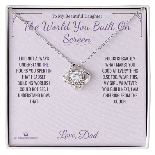 The World You Built On Screen - Love Knot Necklace for Daughter - personalized keepsake gift from SKH Radiant Expressions