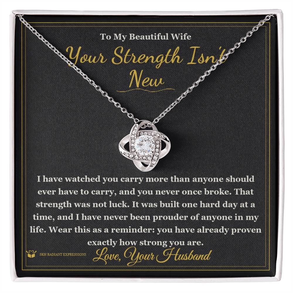 Your Strength Isn't New - Love Knot Necklace for Wife