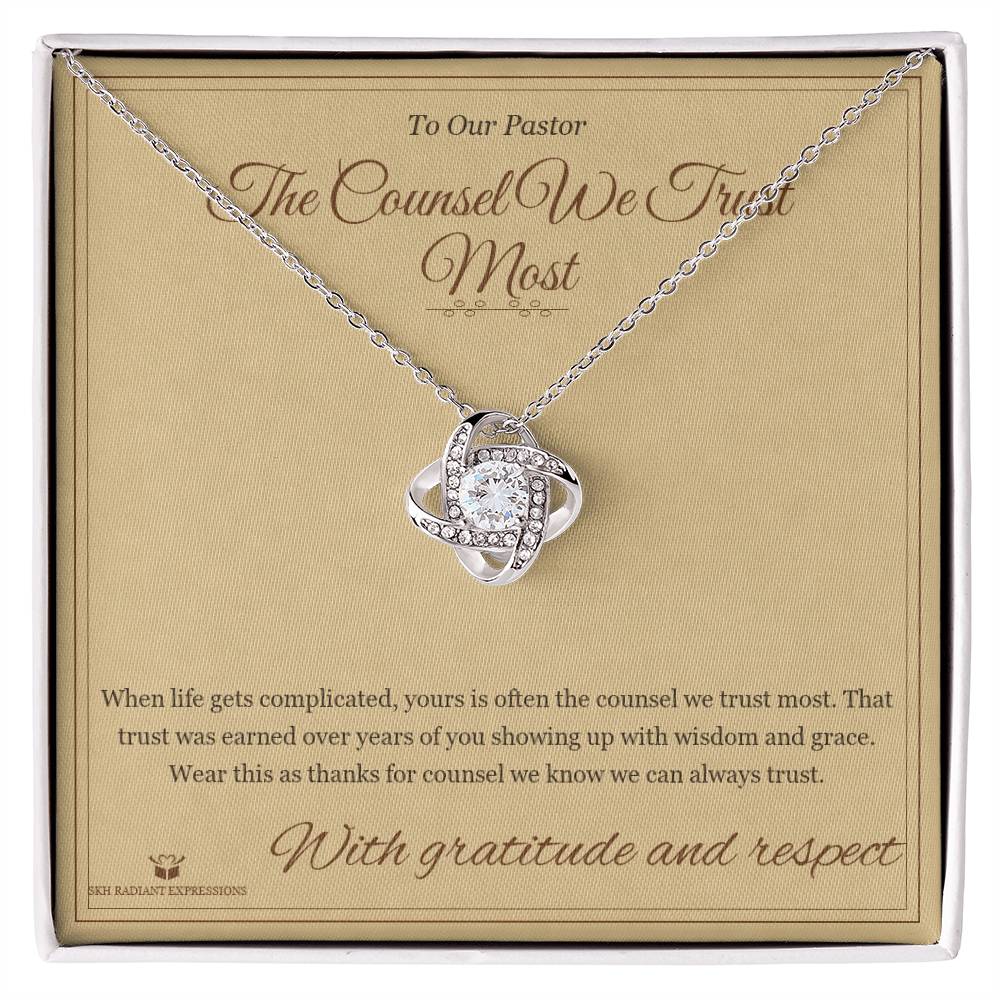 The Counsel We Trust Most - Love Knot Necklace for Pastor
