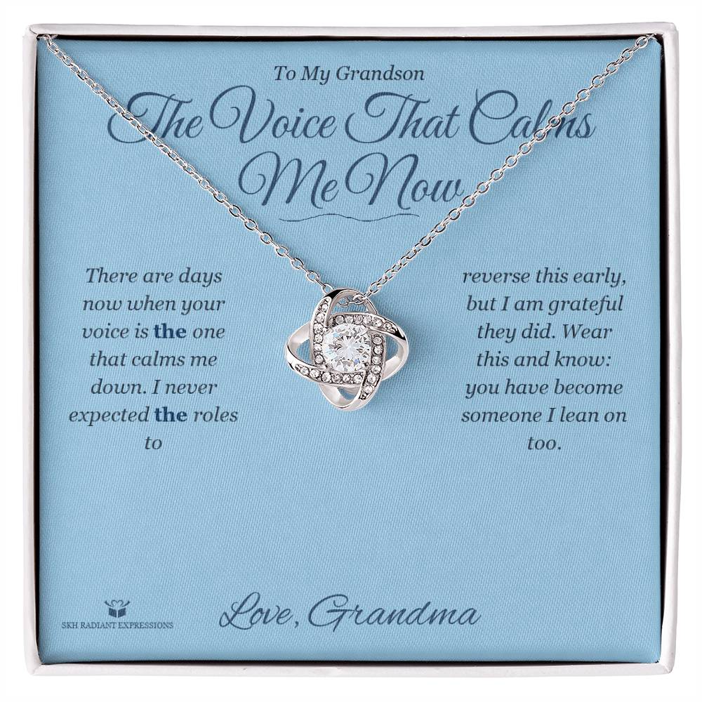 The Voice That Calms Me Now - Love Knot Necklace for Grandson