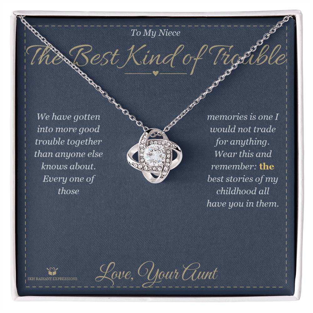 The Best Kind of Trouble - Love Knot Necklace for Niece