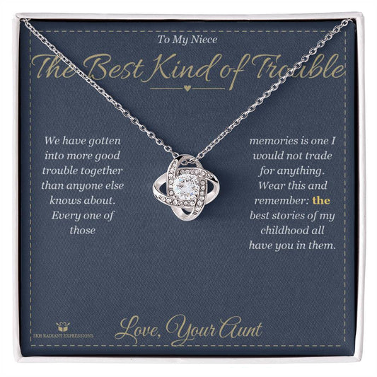 The Best Kind of Trouble - Love Knot Necklace for Niece - personalized keepsake gift from SKH Radiant Expressions