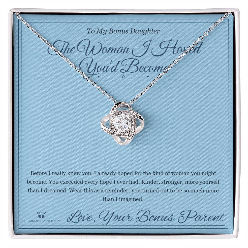 The Woman I Hoped You'd Become - Love Knot Necklace for Stepdaughter
