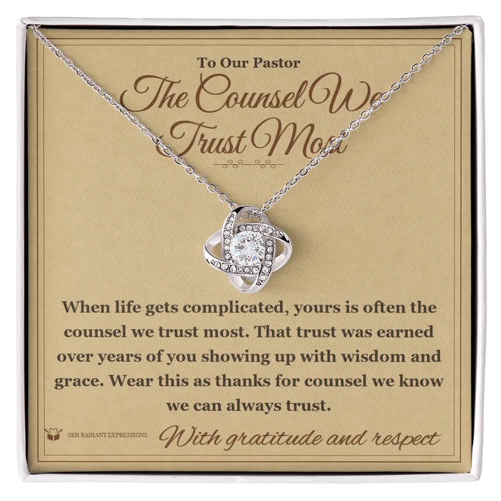 The Counsel We Trust Most - Love Knot Necklace for Pastor