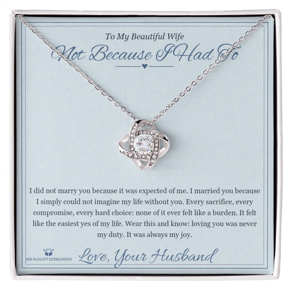 Not Because I Had To - Love Knot Necklace with Red Rose Box for Wife