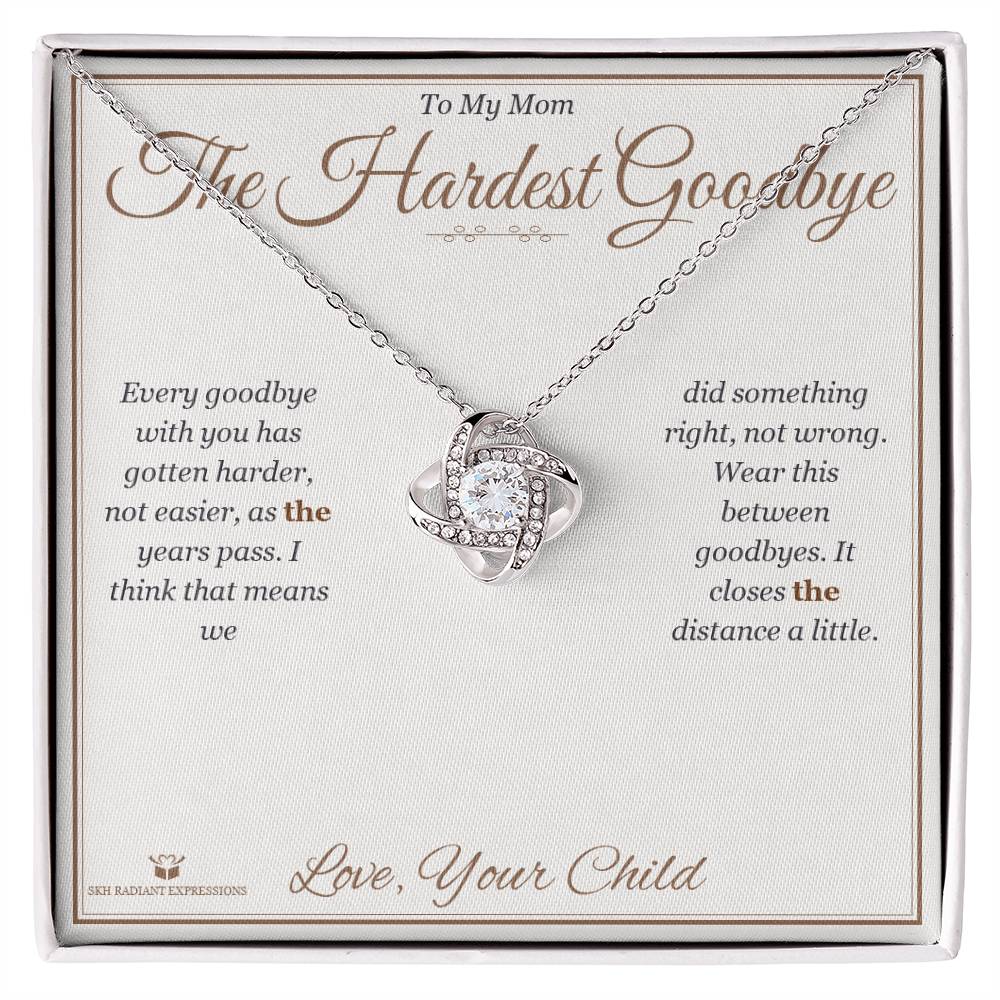 The Hardest Goodbye - Love Knot Necklace for Mom - personalized keepsake gift from SKH Radiant Expressions