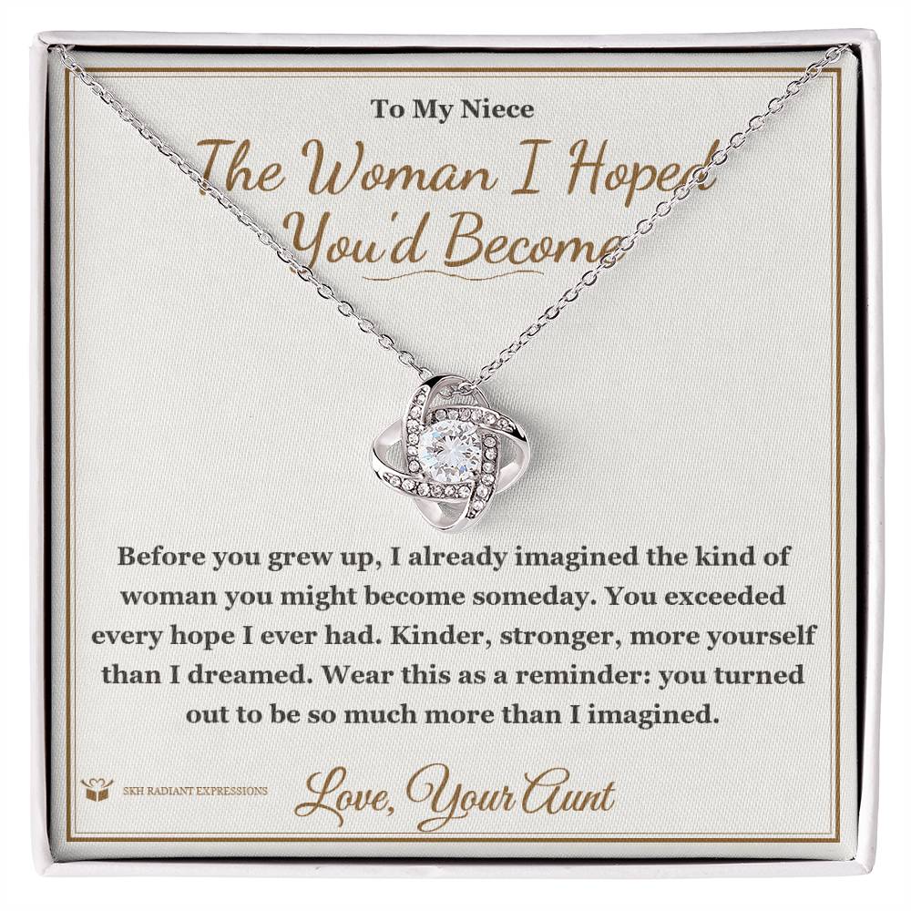 The Woman I Hoped You'd Become - Love Knot Necklace for Niece