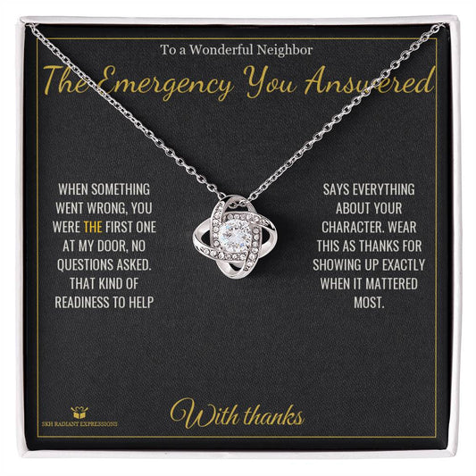 The Emergency You Answered - Love Knot Necklace for Neighbor - personalized keepsake gift from SKH Radiant Expressions