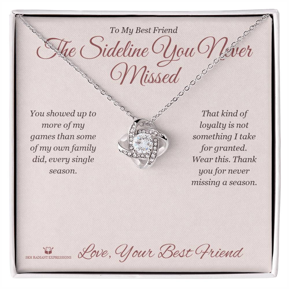 The Sideline You Never Missed - Love Knot Necklace for Best Friend - personalized keepsake gift from SKH Radiant Expressions