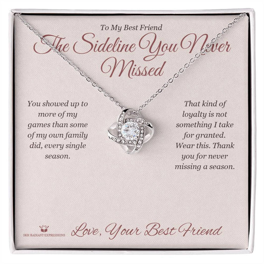 The Sideline You Never Missed - Love Knot Necklace for Best Friend - personalized keepsake gift from SKH Radiant Expressions