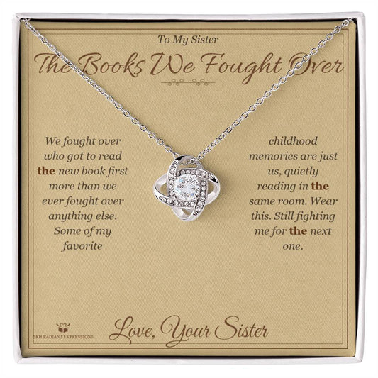The Books We Fought Over - Love Knot Necklace for Sister - personalized keepsake gift from SKH Radiant Expressions
