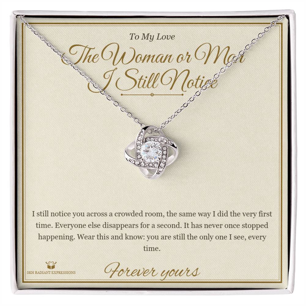 The Woman or Man I Still Notice - Love Knot Necklace with Red Rose Box for Partner