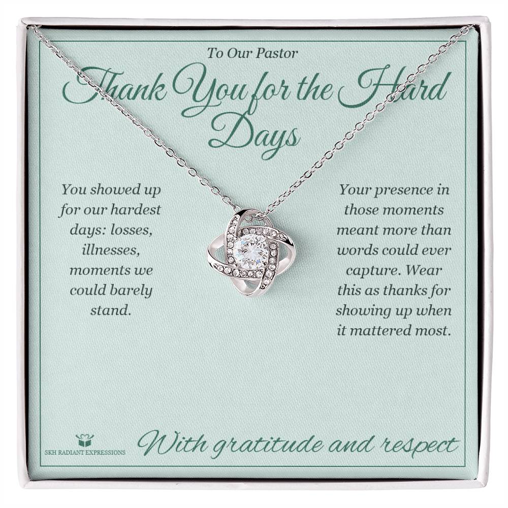 Thank You for the Hard Days - Love Knot Necklace for Pastor - personalized keepsake gift from SKH Radiant Expressions