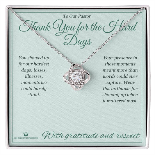 Thank You for the Hard Days - Love Knot Necklace for Pastor - personalized keepsake gift from SKH Radiant Expressions