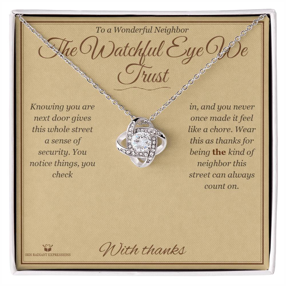 The Watchful Eye We Trust - Love Knot Necklace for Neighbor