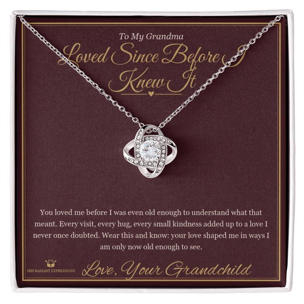 Loved Since Before I Knew It - Love Knot Necklace for Grandmother