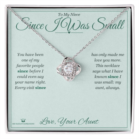 Since I Was Small - Love Knot Necklace for Niece - personalized keepsake gift from SKH Radiant Expressions