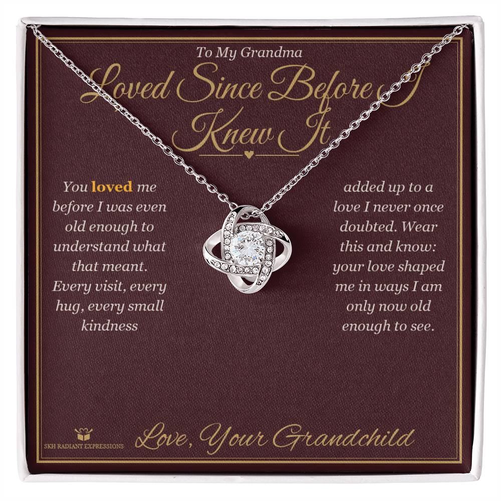 Loved Since Before I Knew It - Love Knot Necklace for Grandmother - personalized keepsake gift from SKH Radiant Expressions