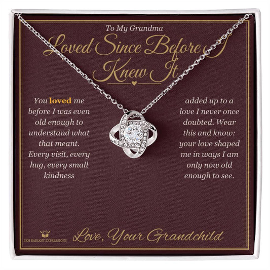 Loved Since Before I Knew It - Love Knot Necklace for Grandmother - personalized keepsake gift from SKH Radiant Expressions