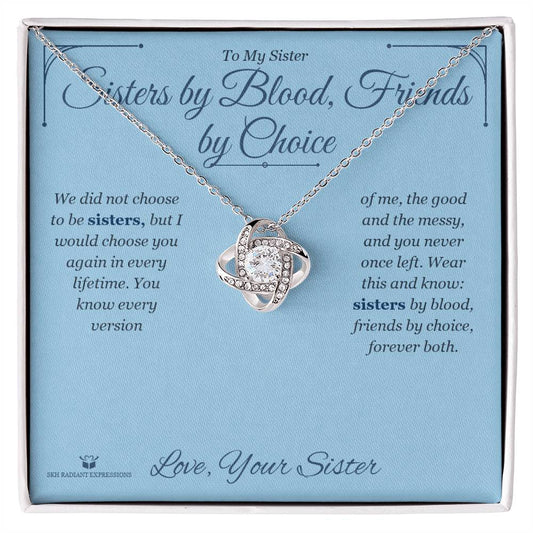 Sisters by Blood, Friends by Choice - Love Knot Necklace for Sister - personalized keepsake gift from SKH Radiant Expressions