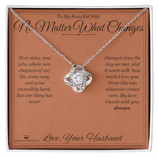 No Matter What Changes - Love Knot Necklace for Wife - personalized keepsake gift from SKH Radiant Expressions