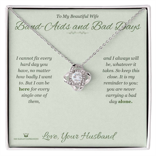 Band-Aids and Bad Days - Love Knot Necklace for Wife - personalized keepsake gift from SKH Radiant Expressions