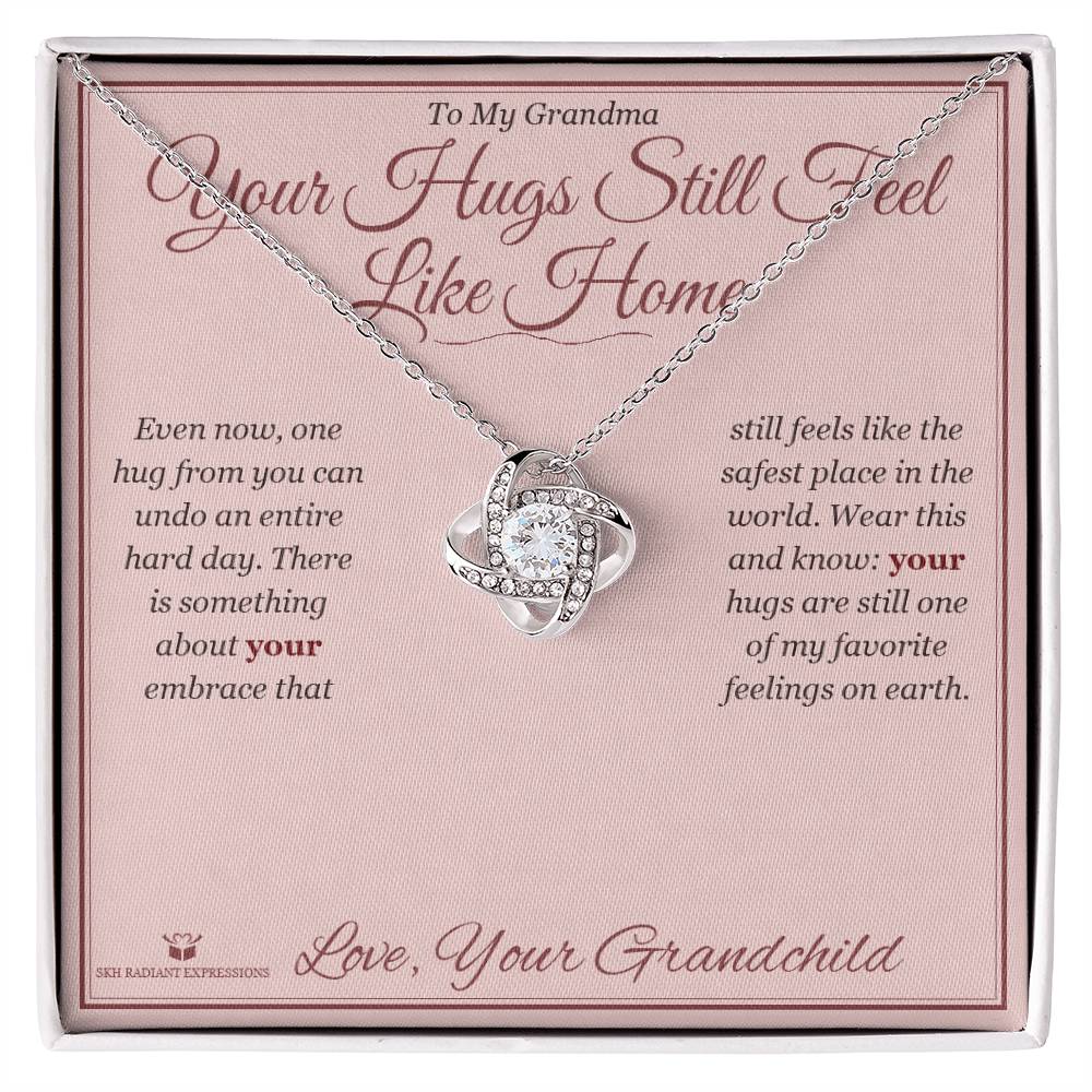 Your Hugs Still Feel Like Home - Love Knot Necklace for Grandmother - personalized keepsake gift from SKH Radiant Expressions