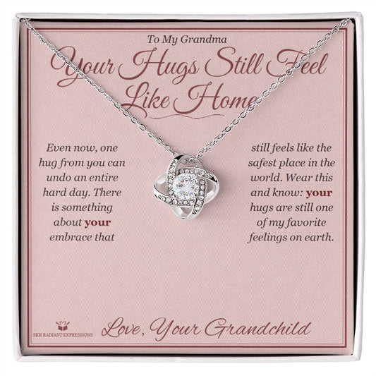 Your Hugs Still Feel Like Home - Love Knot Necklace for Grandmother - personalized keepsake gift from SKH Radiant Expressions
