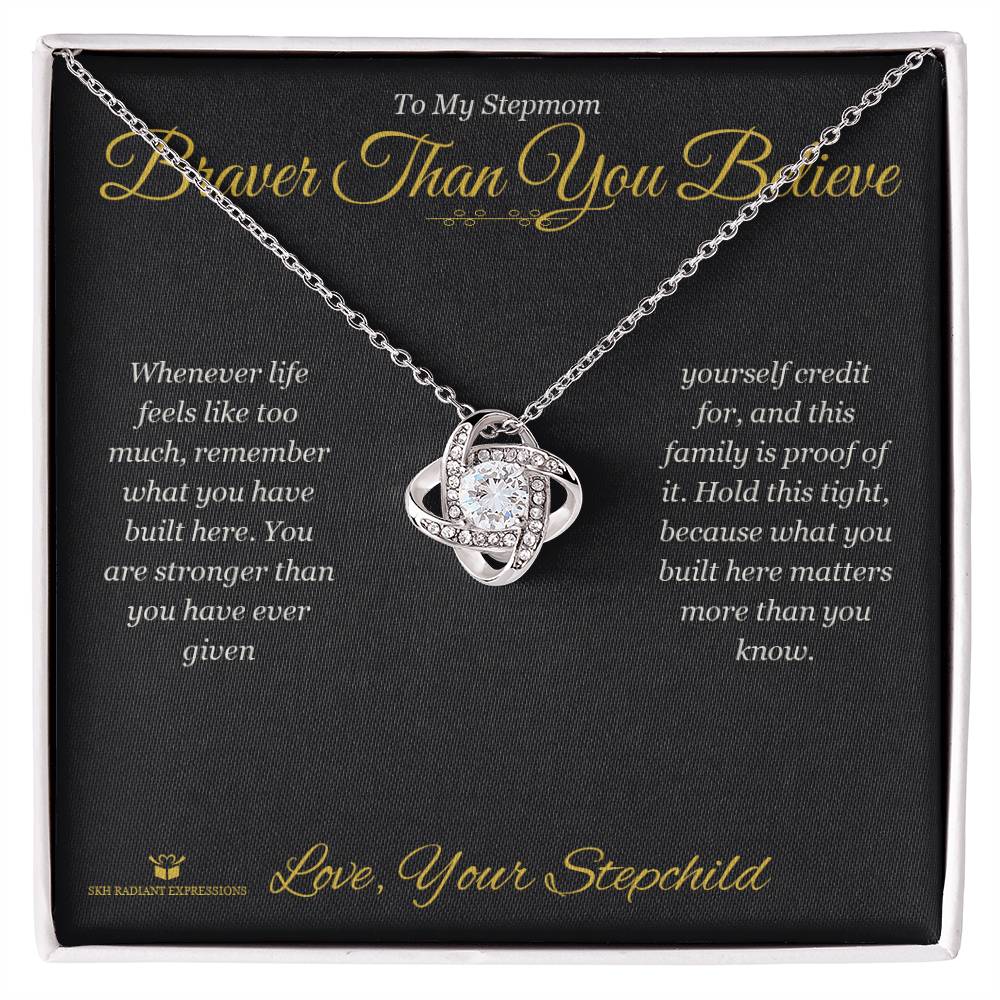 Braver Than You Believe - Love Knot Necklace for Stepmom - personalized keepsake gift from SKH Radiant Expressions