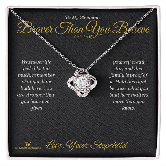 Braver Than You Believe - Love Knot Necklace for Stepmom - personalized keepsake gift from SKH Radiant Expressions