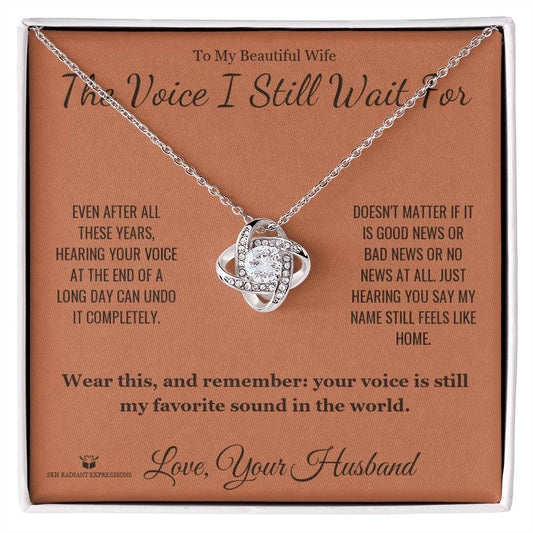 The Voice I Still Wait For - Love Knot Necklace for Wife - personalized keepsake gift from SKH Radiant Expressions